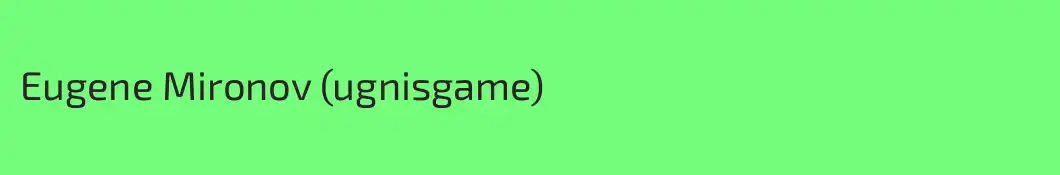 Eugene Mironov (ugnisgame)